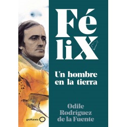 FELIX. UN HOMBRE EN LA TIERRA