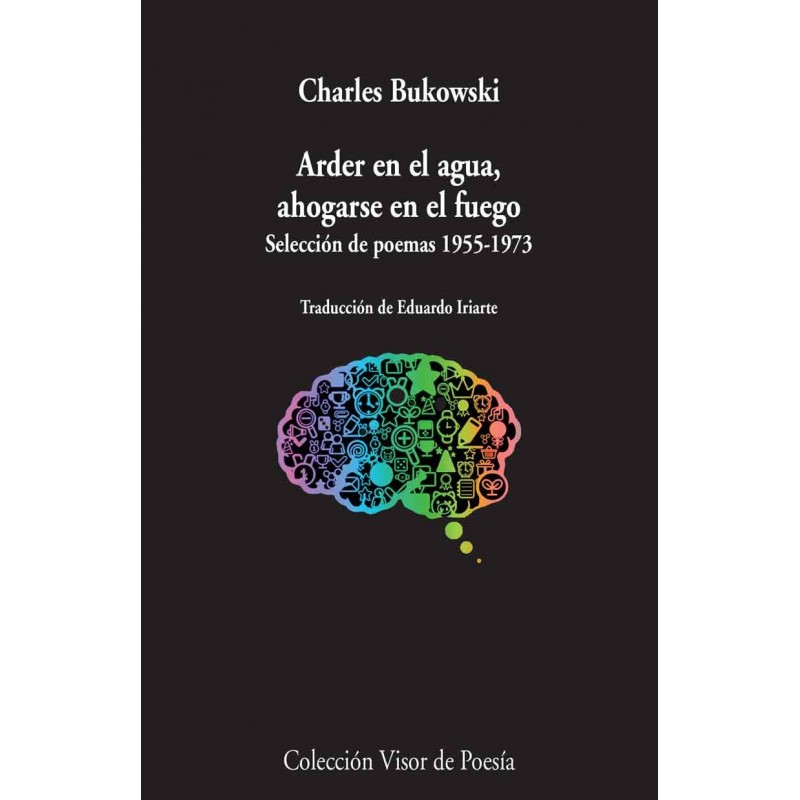 ARDER EN EL AGUA, AHOGARSE EN EL FUEGO: SELECCIÓN DE POEMAS