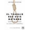 EL TRABAJO NOS ESTÁ MATANDO: CÓMO MEJORAR TU SALUD LABORAL