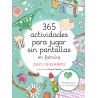 365 ACTIVIDADES PARA JUGAR SIN PANTALLAS EN FAMILIA (MONTESSORI)