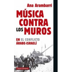 MÚSICA ENTRE LOS MUROS: EN EL CONFLICTO ÁRABE-ISRAELÍ