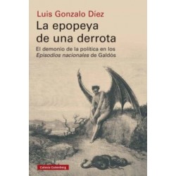 LA EPOPEYA DE UNA DERROTA: EL DEMONIO DE LA POLÍTICA EN LOS EPISODIOS NACIONALES DE GALDÓS