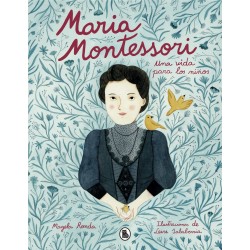 MARIA MONTESSORI. UNA VIDA PARA LOS NIÑOS